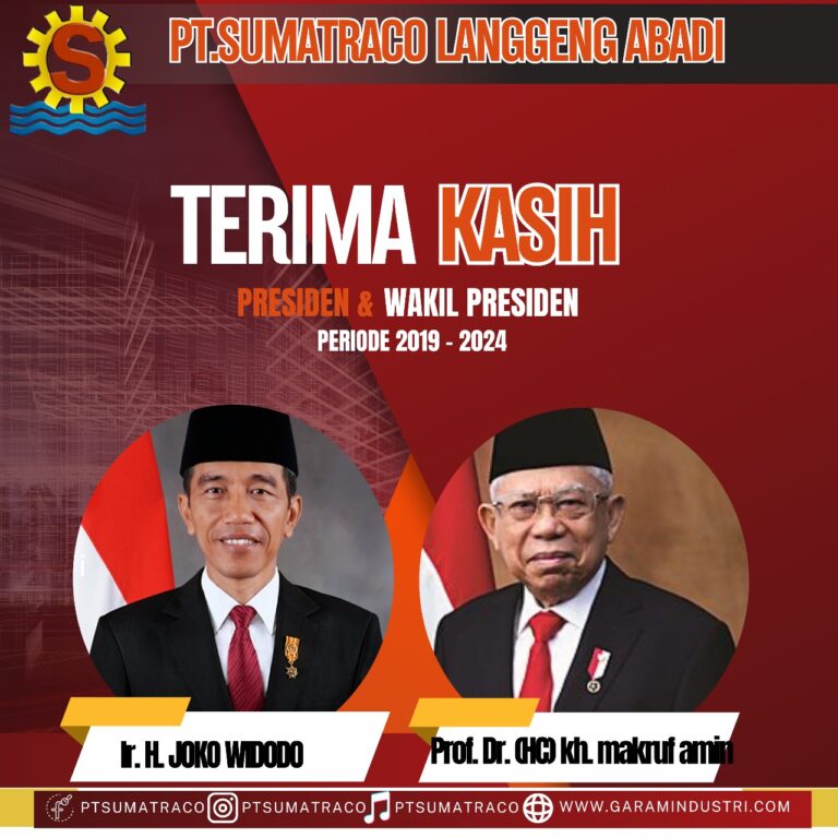 PT SUMATRACO LANGGENG ABADI UCAPKAN TERIMA KASIH KEPADA PRESIDEN JOKO WIDODO DAN WAKIL PRESIDEN MA’RUF AMIN ATAS KEBIJAKAN YANG MENDORONG KEMAJUAN INDUSTRI